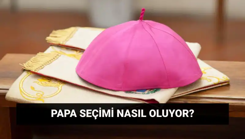 Yeni Papa Seçimi Heyecanı: Konklav Ne Zaman ve Nasıl Yapılacak?