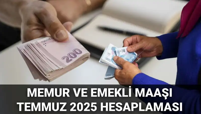 Temmuz 2025'te Memur ve Emekli Maaşlarına Hangi Zam Bekleniyor?