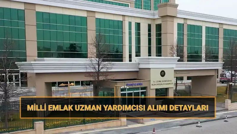 2025 Milli Emlak Uzman Yardımcısı Alımı: Başvuru Tarihleri ve Tüm Detaylar