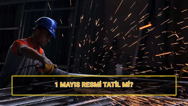 1 Mayıs İşçi Bayramı: 30 Nisan Tatili Yarım Gün mü?