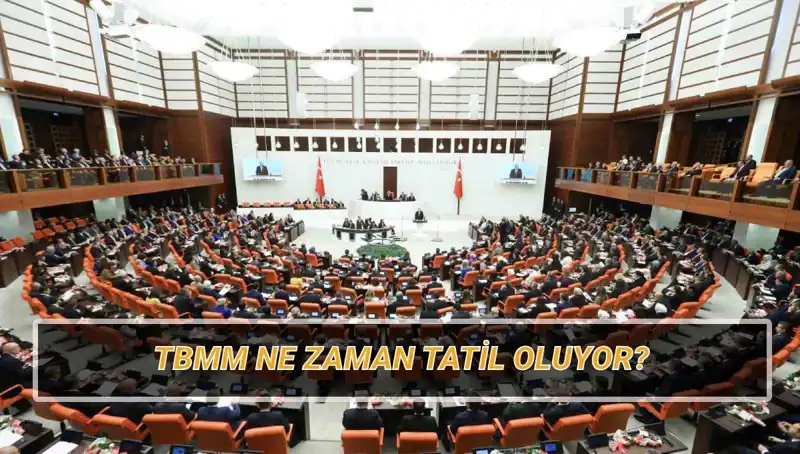 2025’te Meclis Tatil Tarihleri: TBMM Ne Zaman Tatile Girecek?