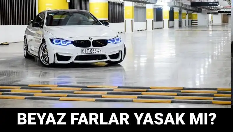 Trafikte Beyaz Far Kullanımı Yasak mı? Xenon Far Cezaları Neler?