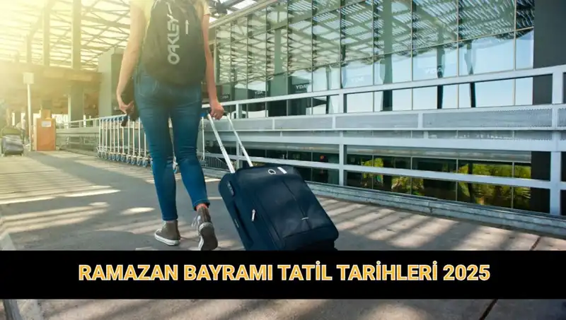 2025 Ramazan Bayramı Tatili Ne Kadar Sürecek? Uzama İhtimali Var mı?