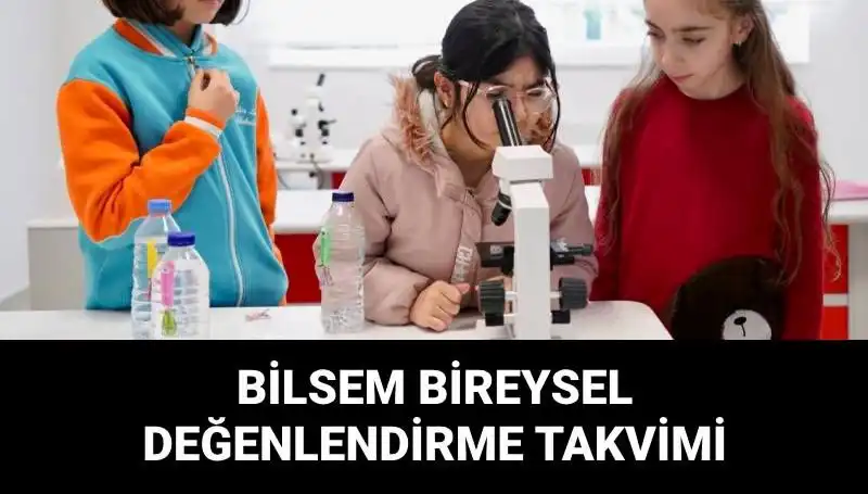 BİLSEM Bireysel Değerlendirme Sınavları: Tarihler ve Detaylar Açıklandı!