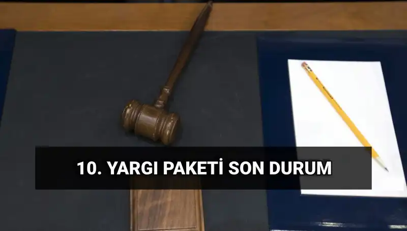 2025'te Yürürlüğe Girecek Yargı Paketi ile Değişenler Neler?