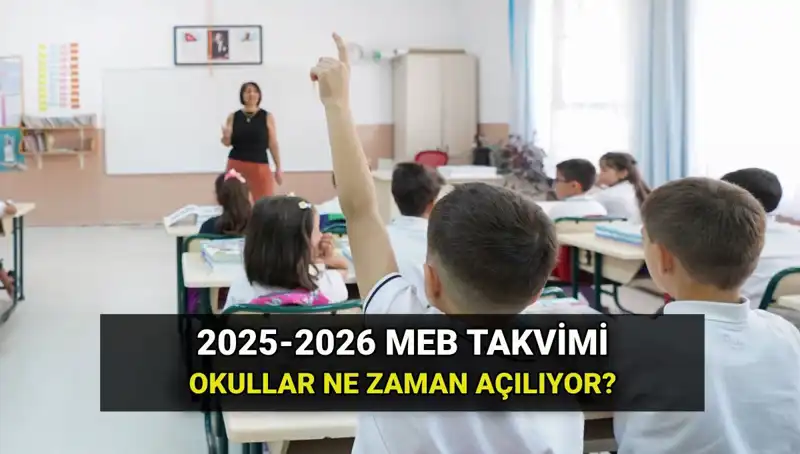 Okullar Ne Zaman Açılıyor? 2025-26 Eğitim Takvimi Açıklandı!