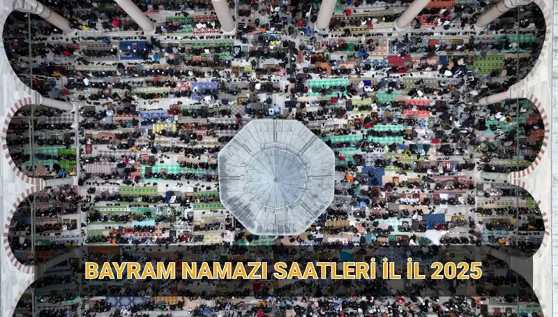 2025 Ramazan Bayramı Namazı İçin Saatler ve Bilmeniz Gerekenler