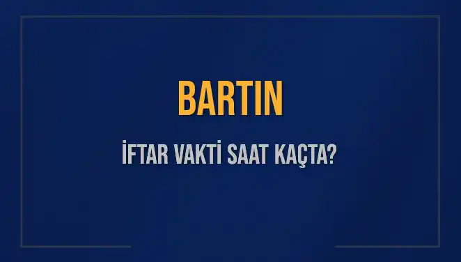 Bartın'da İftar Vakti: 3 Mart 2025'te Saat Kaçta Okunacak?