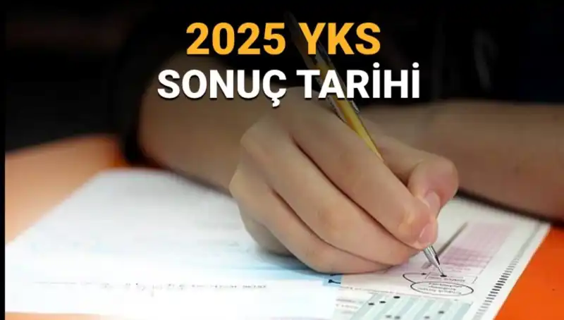 2025 YKS Sonuçları Ne Zaman Açıklanacak? Bilmeniz Gerekenler