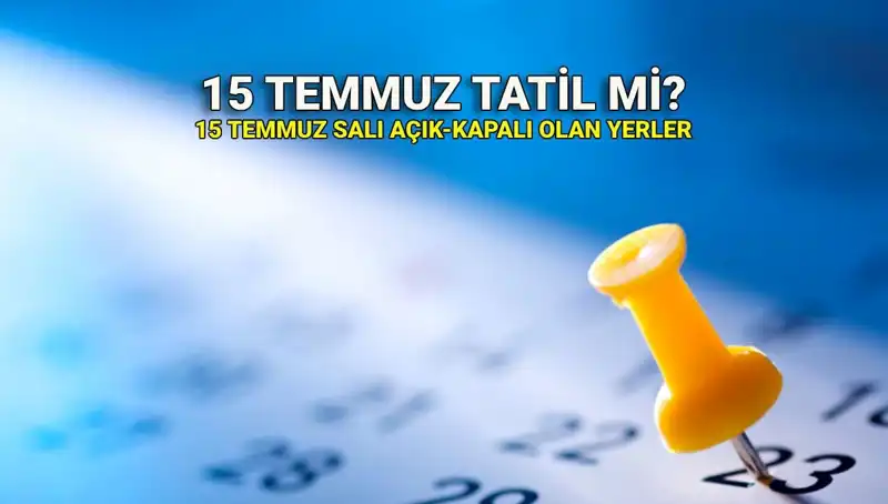 15 Temmuz Resmi Tatil Mi? Bu Yıl Hangi İhtimaller Var?