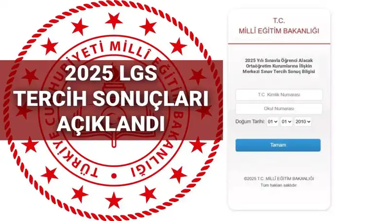 2025 LGS Tercih Sonuçları Açıklandı! Boş Kontenjanlar ve Taban Puanlar Burada