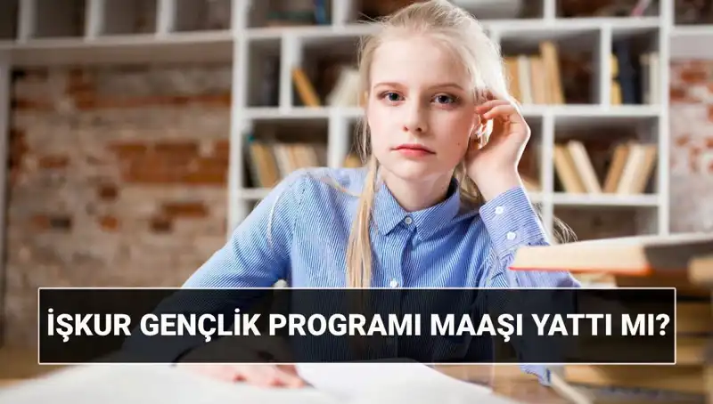 İŞKUR Gençlik Programı: Ödemeler Başladı, Sorgulama Yöntemleri ve Başvuru Şartları!
