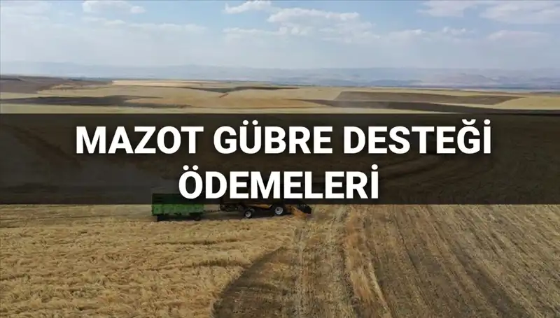 2025 Mazot Gübre Desteği Ödemeleri: Mart Ayında Hesaplara Yatacak mı?