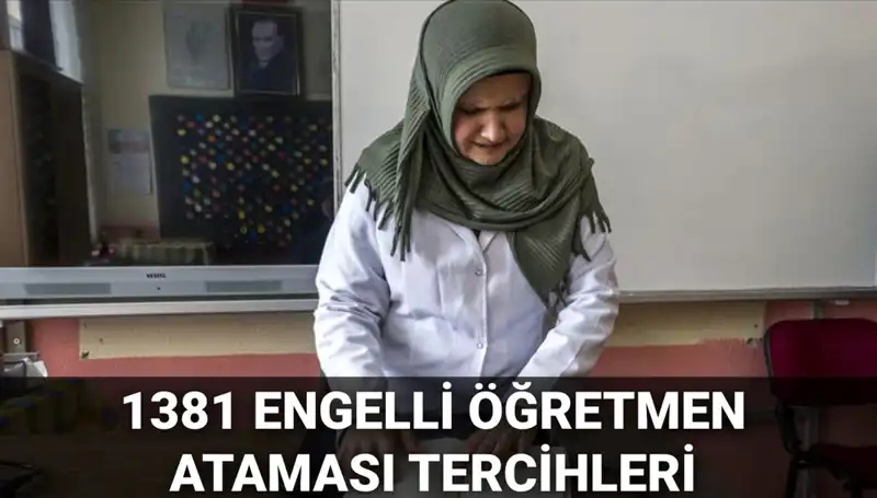 2025 Engelli Öğretmen Atamaları: 1381 Kontenjan İçin Tercih Süreci Başladı!