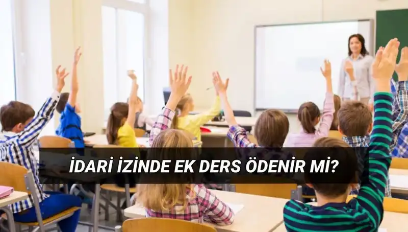 İdari İzin Döneminde Öğretmenlerin Ek Ders Ücretleri Hakkında Bilinmesi Gerekenler