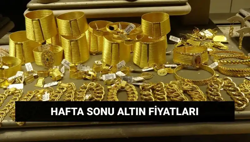 Hafta Sonu Altın Fiyatları: Gram ve Çeyrek Altında Son Durum!